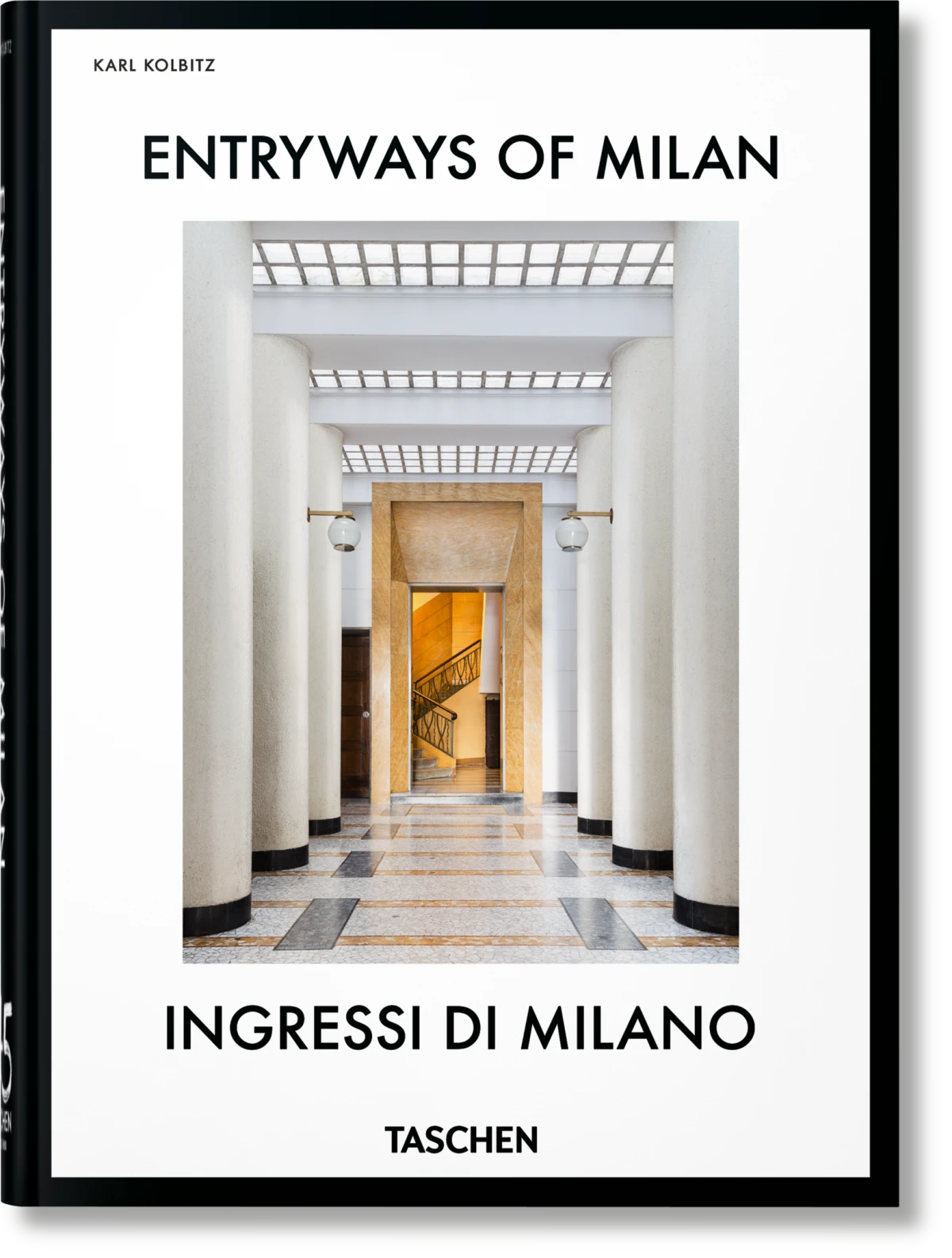 Entryways of Milan. Ingressi di Milano. 45th Ed. – TASCHEN