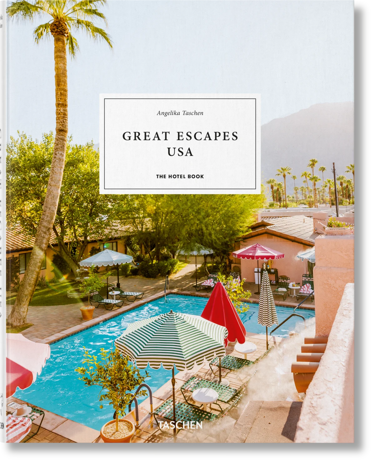 Great Escapes USA. The Hotel Book – TASCHEN