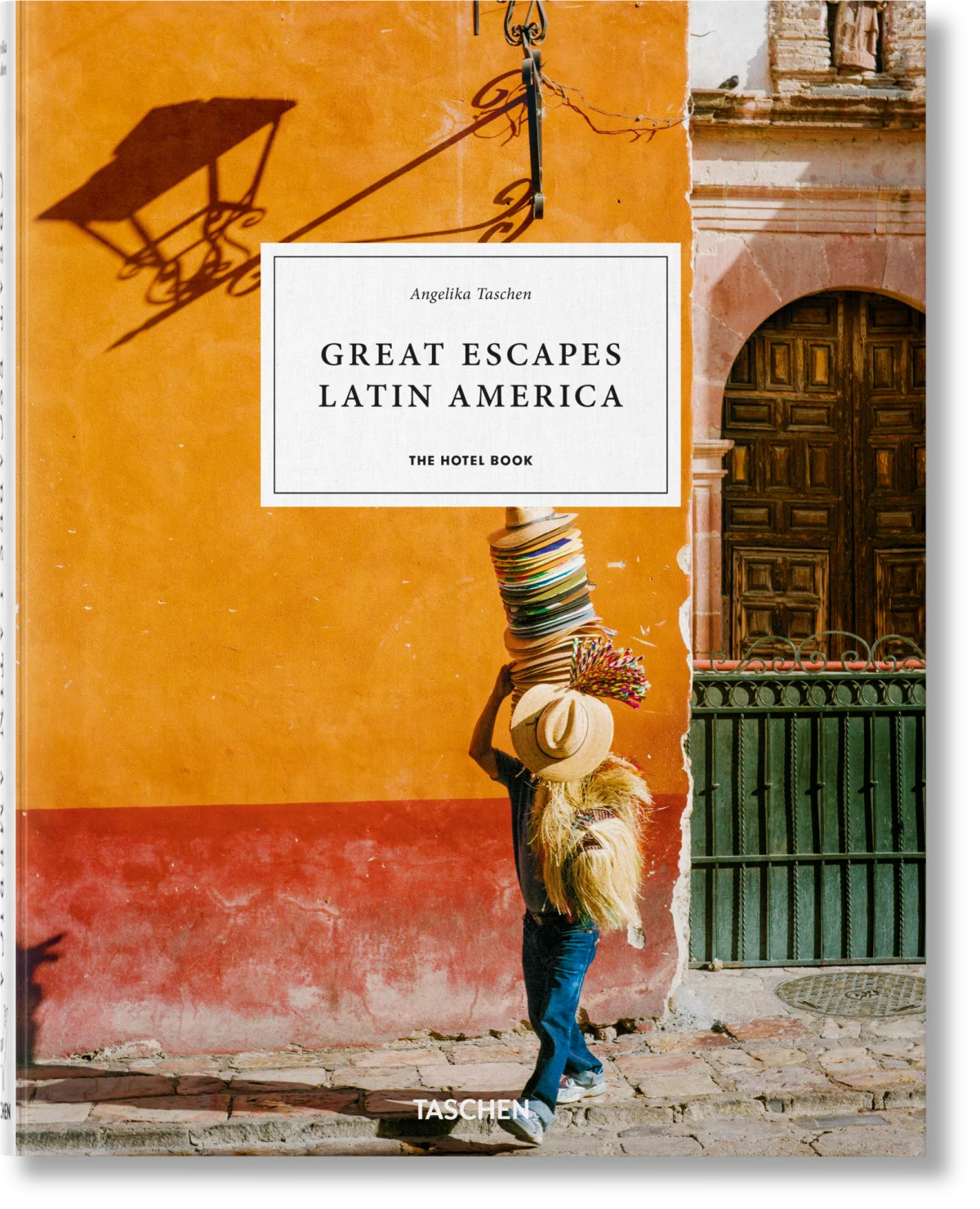 Great Escapes Latin America. The Hotel Book – TASCHEN