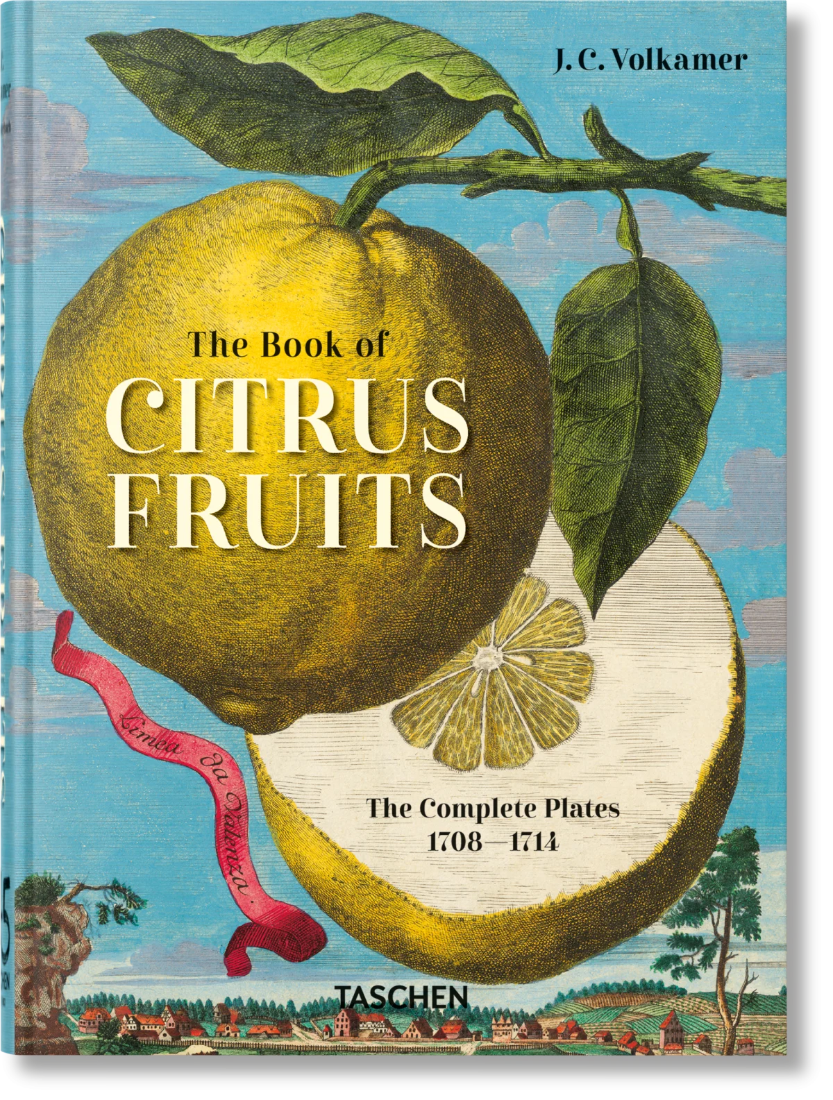 J. C. Volkamer. The Book of Citrus Fruits. 45th Ed. – TASCHEN